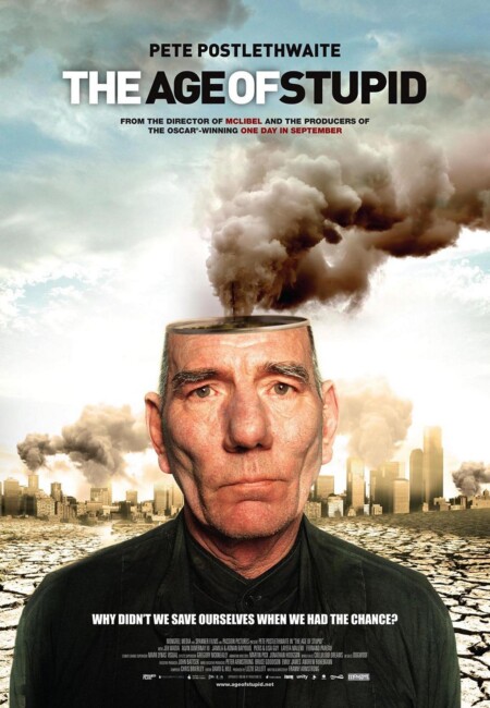 The Age of Stupid (2009) poster