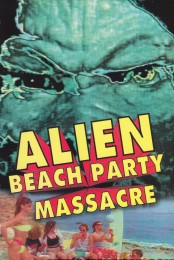 Alien Beach Party Massacre (1996) poster