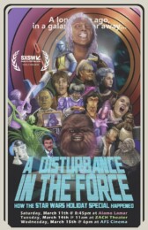 A Disturbance in the Force How The Star Wars Holiday Special Happened (2023) poster