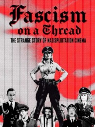 Fascism on a Thread: The Strange Story of Nazisploitation (2019) poster