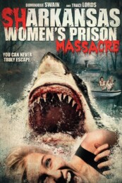 Sharkansas Women's Prison Massacre (2016) poster